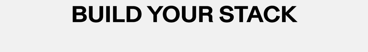 Build Your Stack