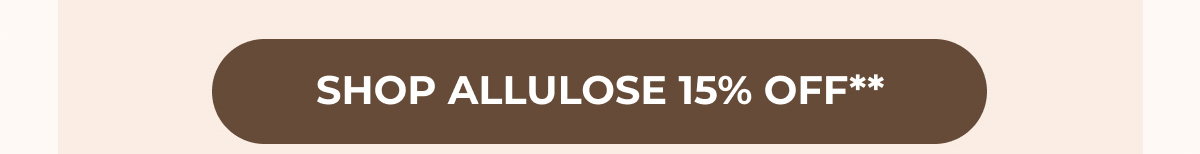 Shop Allulose 15% OFF**