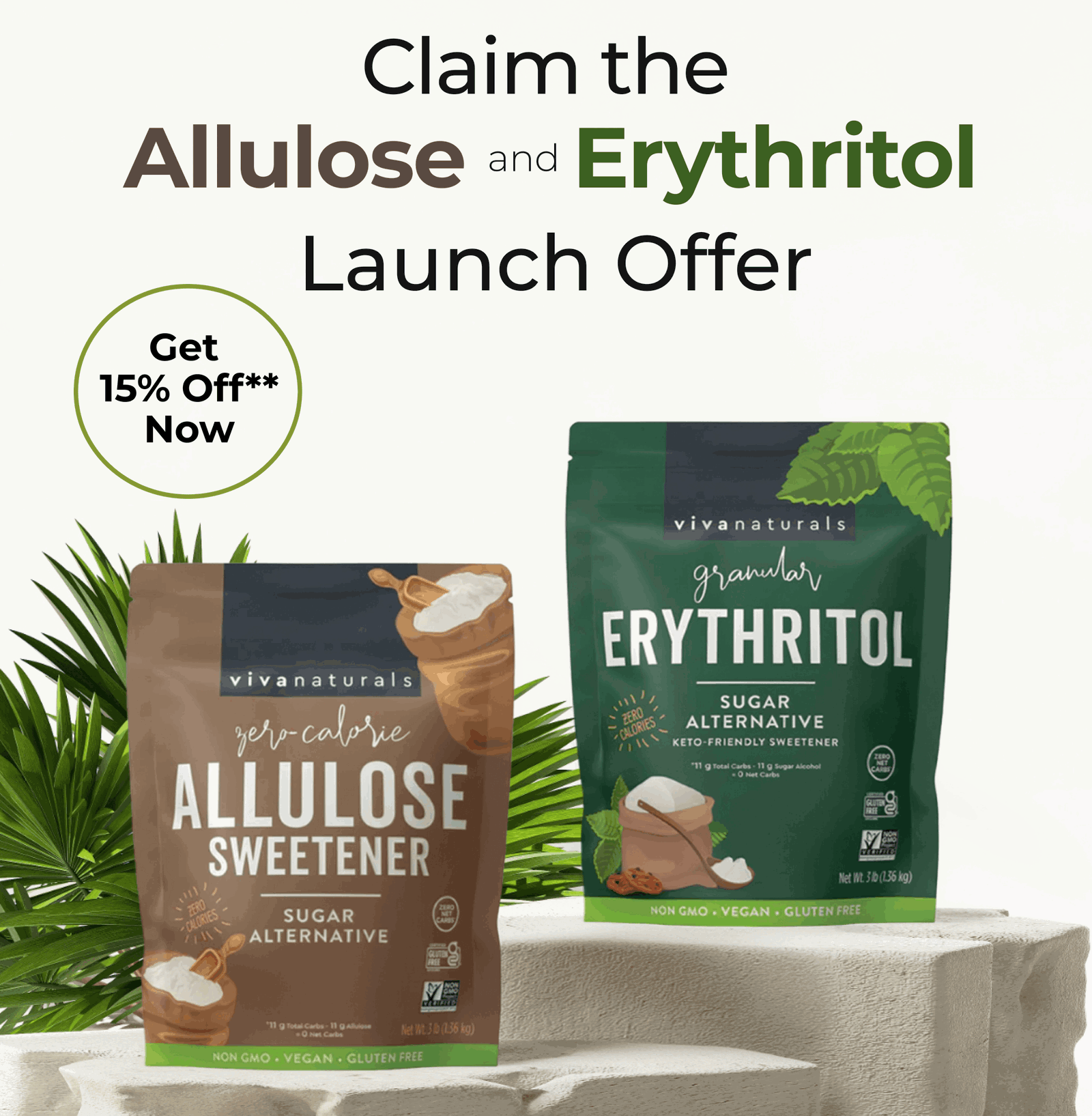 Claim the Allulose and Erythritol Launch Offer