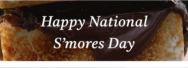 HAPPY NATIONAL S'MORES DAY