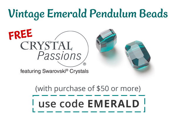 FREE Crystal Passions® featuring Swarovski® Crystals Vintage Emerald Pendulum Beads with your qualifying $50 purchase. - Use code EMERALD 