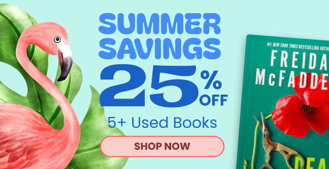 Summer Savings | 25% Off 5+ Used Books | SHOP NOW
