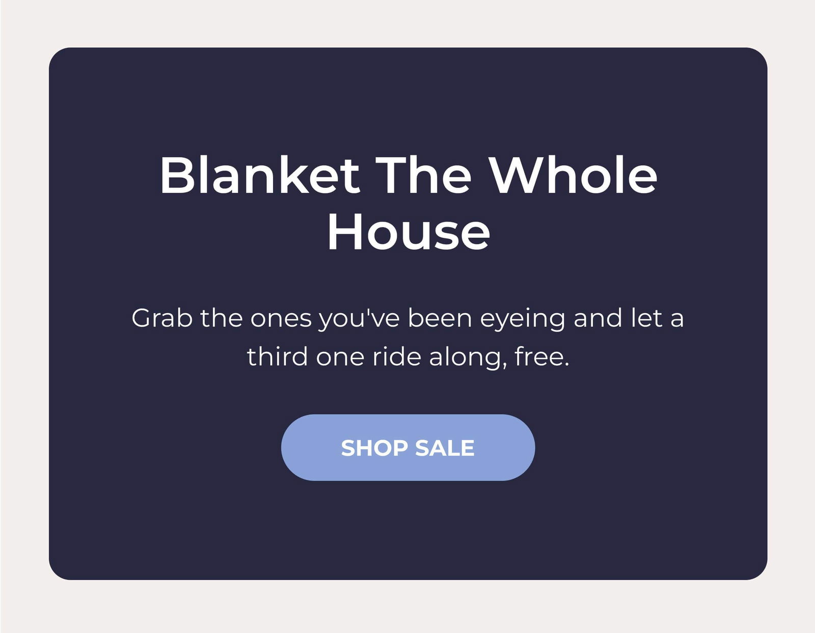 Blanket the Whole House
