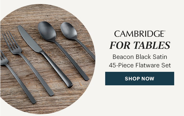 CAMBRIDGE  FOR TABLES  Beacon Black Satin 45-Piece Flatware Set  [SHOP NOW]