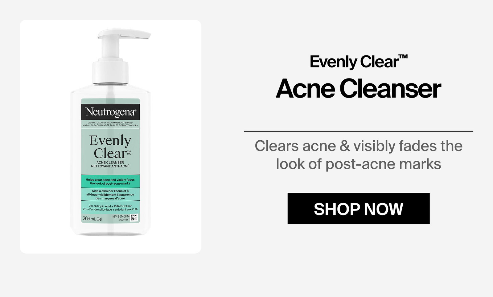 Neutrogena® Evenly Clear™ Acne Cleanser Front of Pack