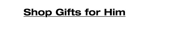 Shop Gifts for Him