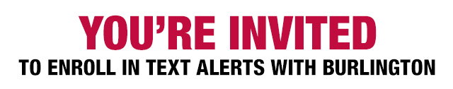 You're invited to enroll in text alerts with Burlington
