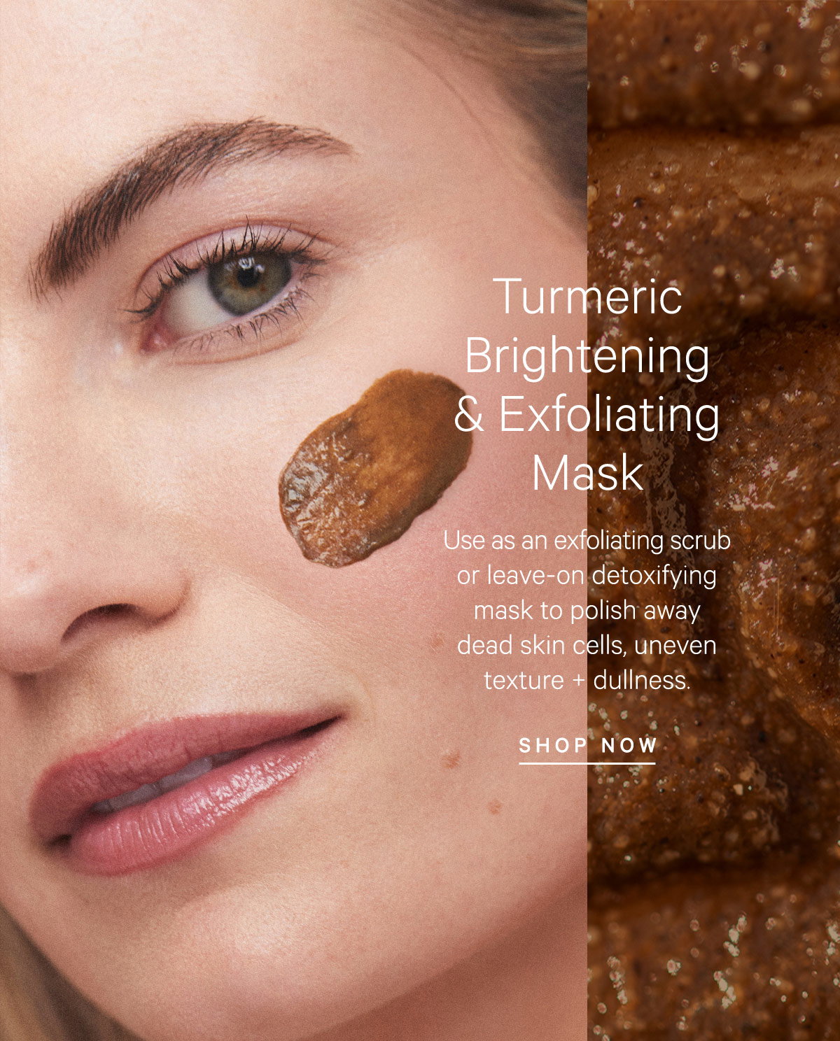 Shop the Turmeric Brightening & Exfoliating Scrub + Mask