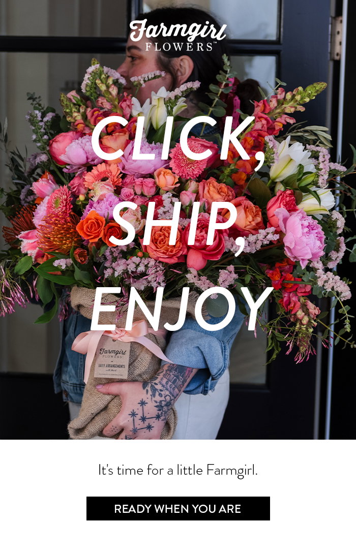 Click, ship, enjoy, it's time for a little farmgirl. Ready when you are. 