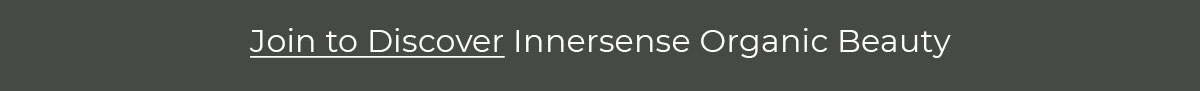Join to Discover Innersense Organic Beauty  