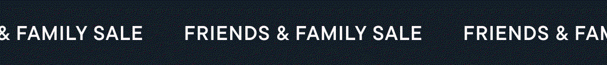 Friends & Family Sale