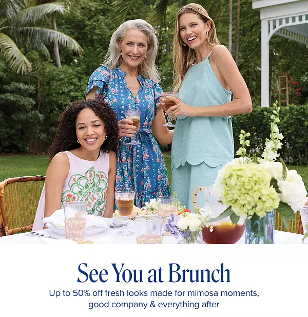 See you at brunch. Fresh looks made for mimosa moments, good company and everything after.