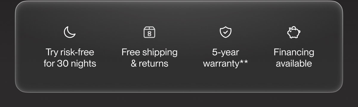Try risk-free for 30 nights | Free shipping & returns | 5-year warranty**