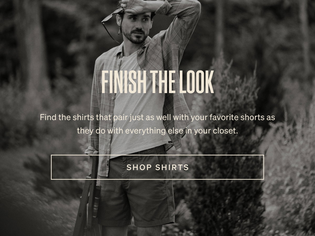 Finish The Look | Shop Shirts