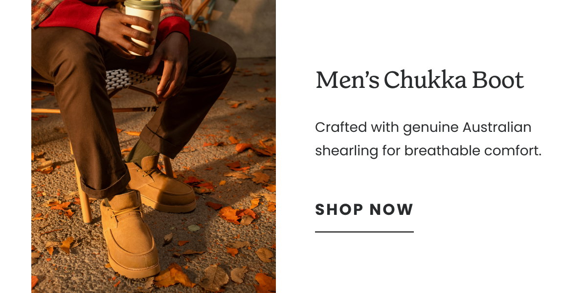 MEN'S CHUKKA BOOT. SHOP NOW