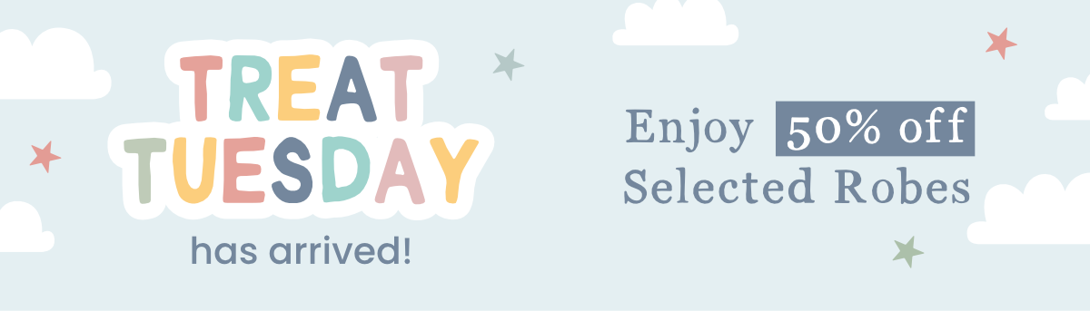 Treat Tuesday 50% off selected robes