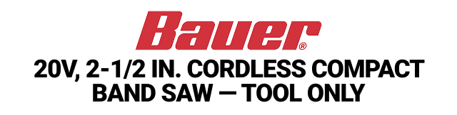 BAUER 20V, 2-1/2 in. Cordless Compact Band Saw - Tool Only