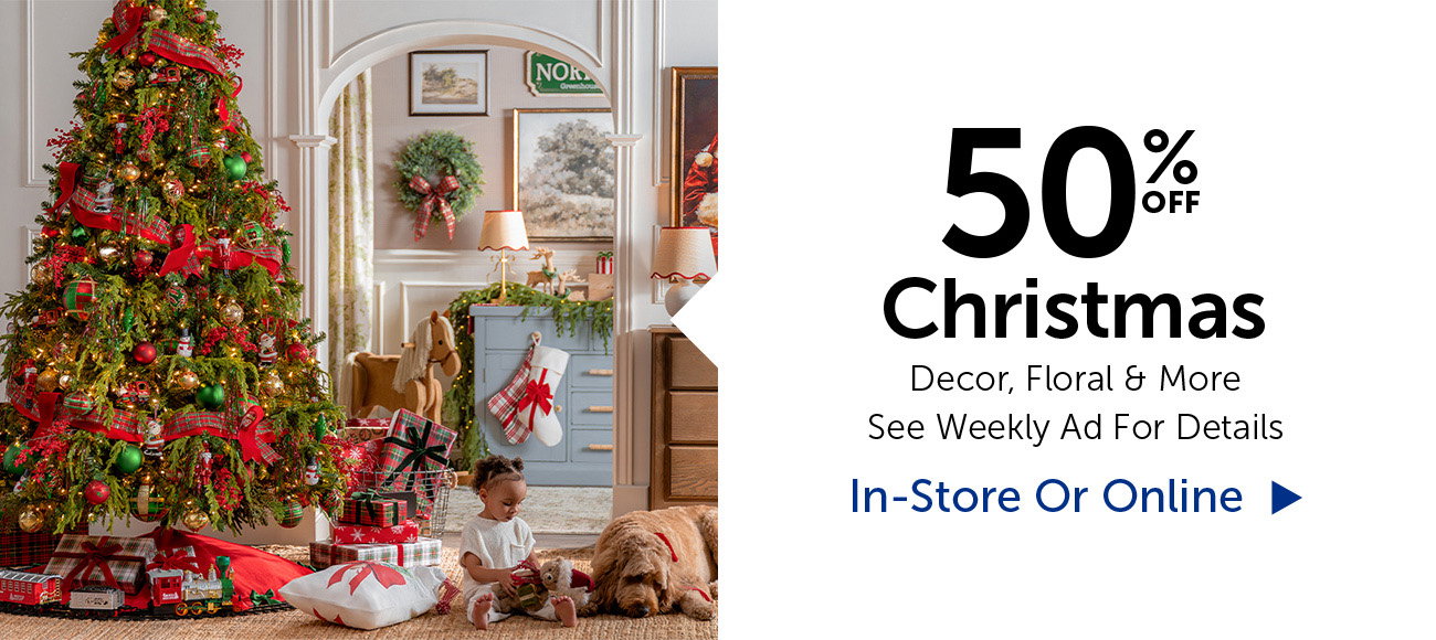 50% Off Christmas - Decor, Floral & More