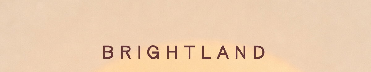 BRIGHTLAND