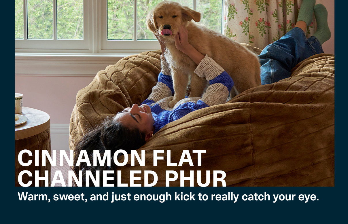 CINNAMON FLAT CHANNELED PHUR