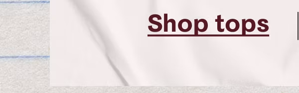Shop tops