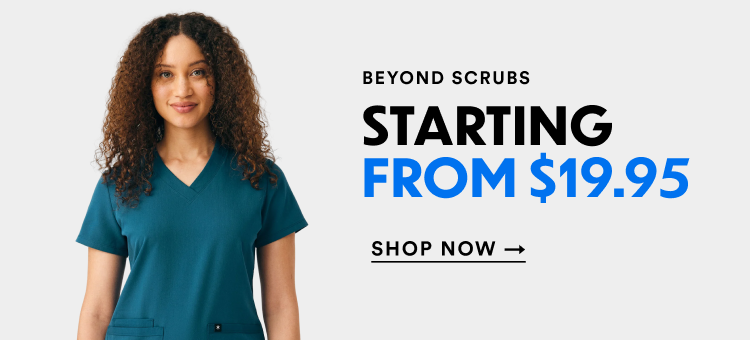 Beyond Scrubs Starting From $19.95| Shop Now