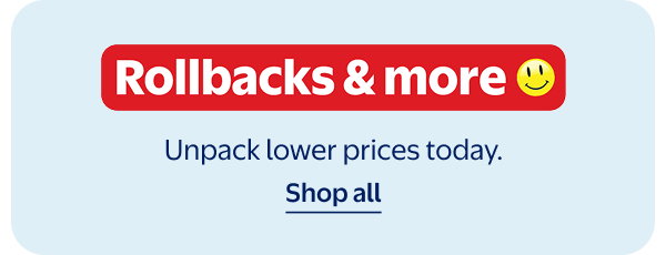 Rollbacks & more - Unpack lower prices today.