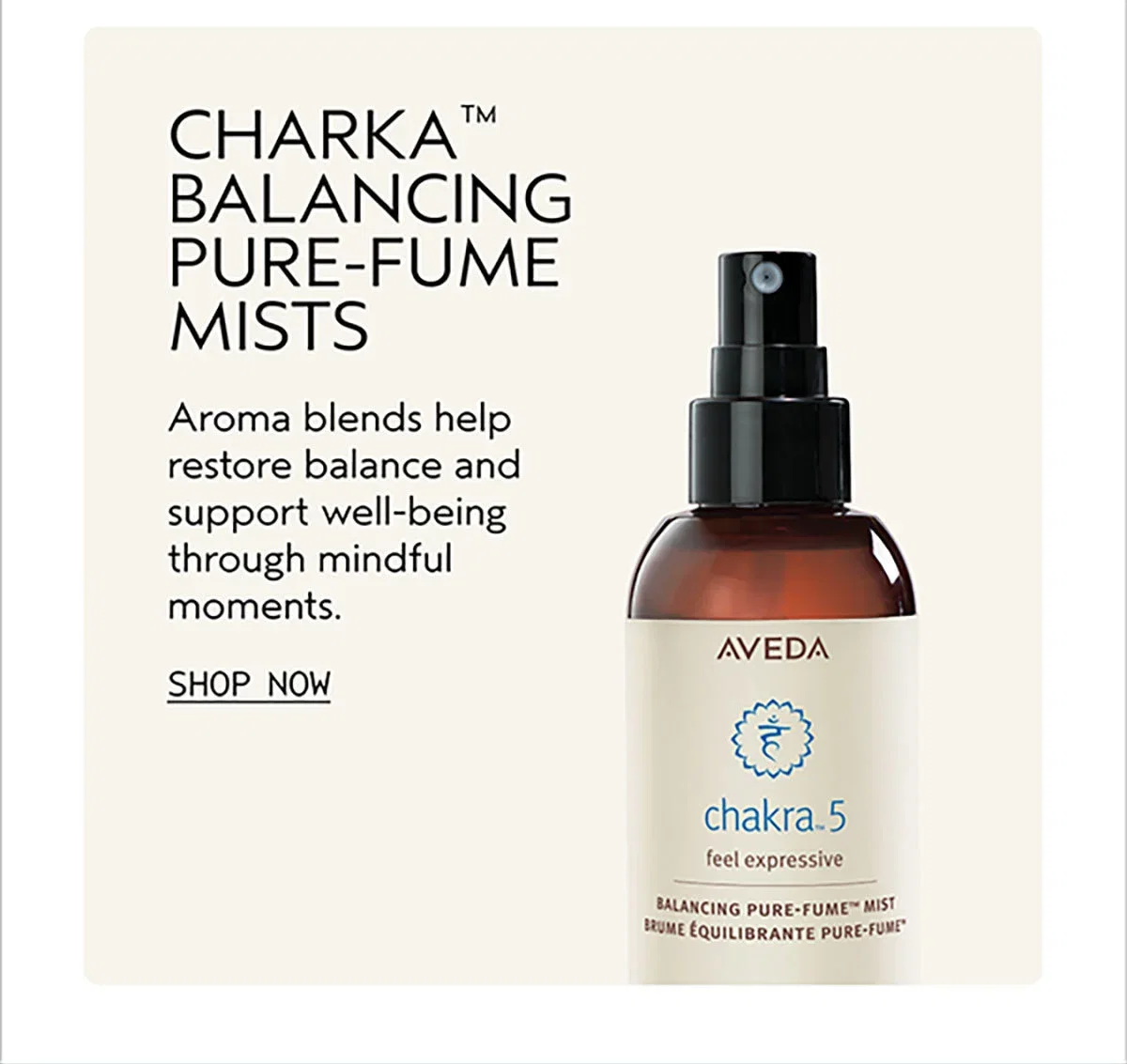 CHARKA™ BALANCING PURE-FUME MISTS | Aroma blends help restore balance and support well-being through mindful moments. | SHOP NOW