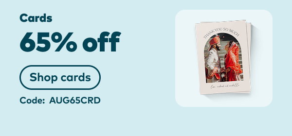 65% off cards. Code: AUG65CRD. Shop cards.