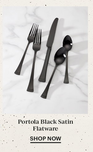 Portola Black Satin Flatware  SHOP NOW