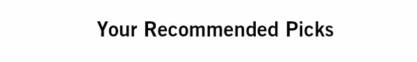 Your Recommended picks