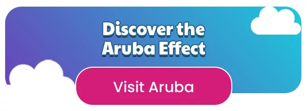Discover the Aruba Effect