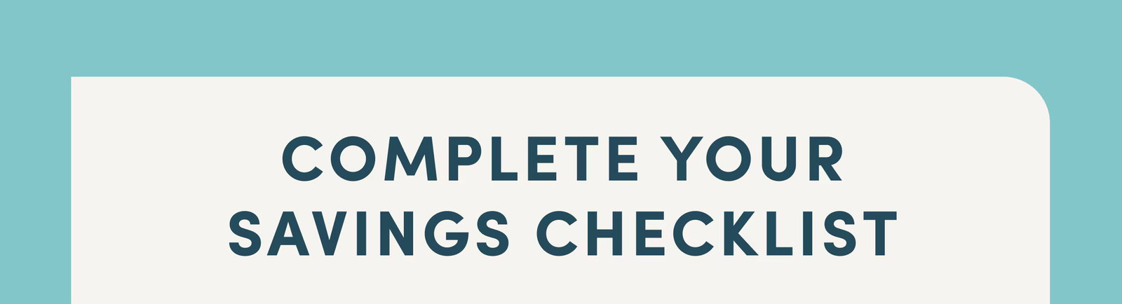 Complete your savings checklist