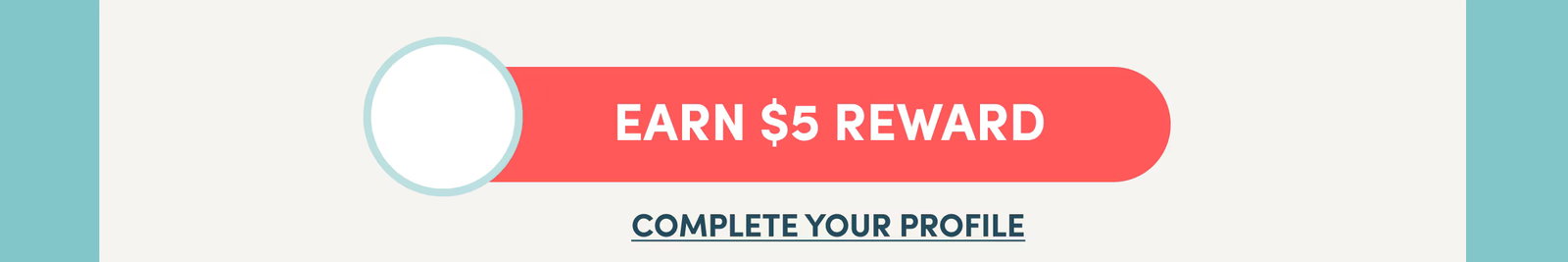 EARN $5 REWARD