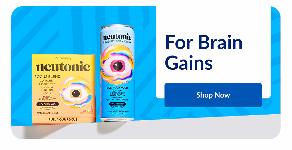 For Brain Gains. Shop Now
