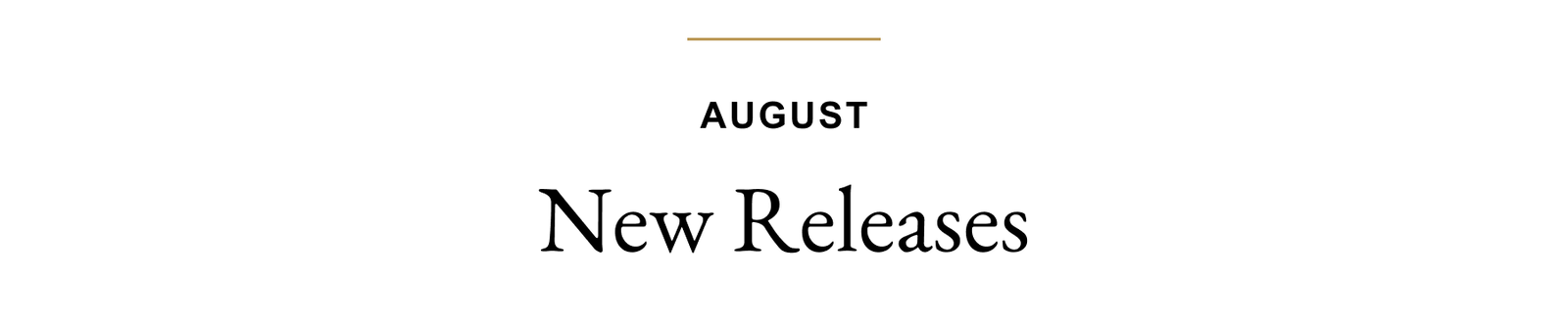August - New Releases