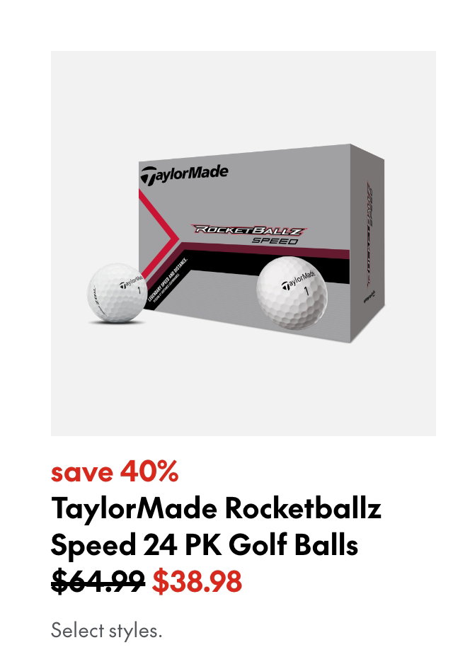 TaylorMade Rocketballz Speed 24 PK Golf Balls
save 40%
64.99 (Strikethrough)
38.98
Select styles.