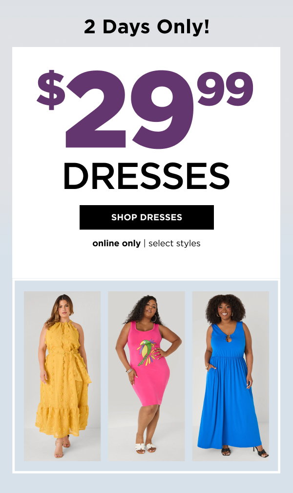 $29.99 Dresses. Shop now