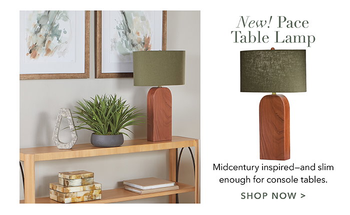 NEW! Pace Table Lamp | Shop now >