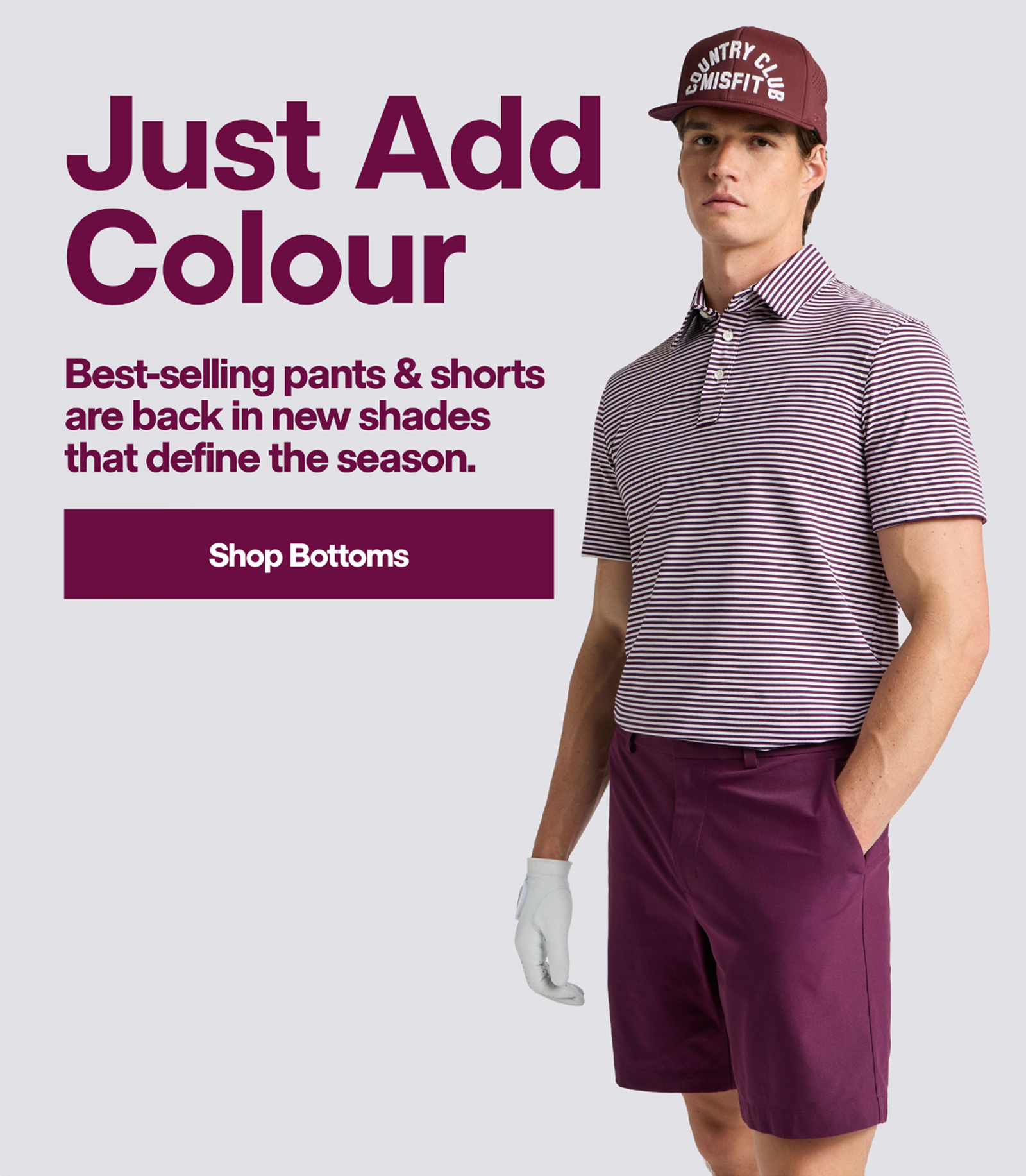 Just Add Colour | Best-selling pants & shorts are back in new shades that define the season | Shop Bottoms