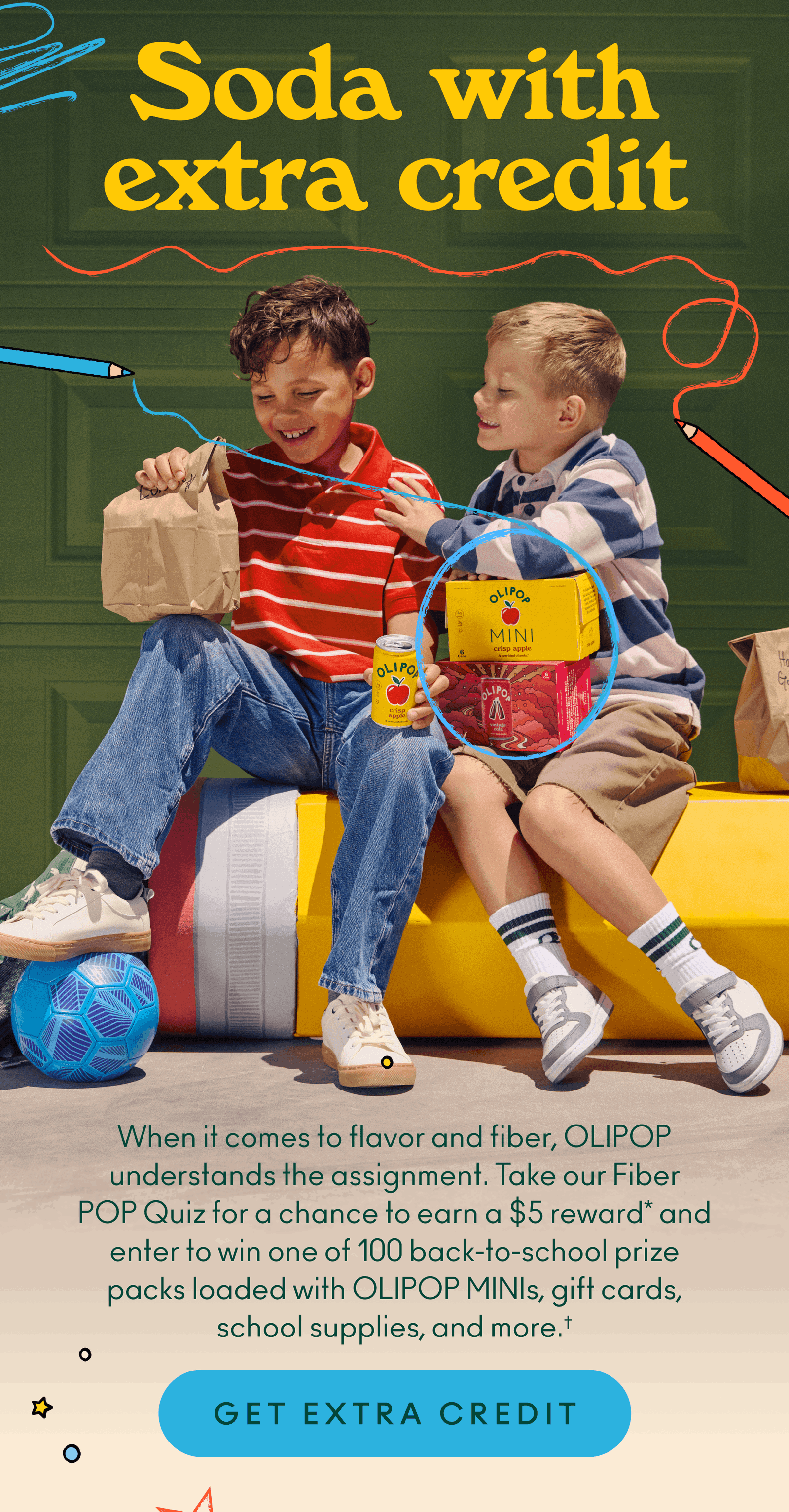 Soda with extra credit! When it comes to flavor and fiber, OLIPOP understands the assignment. Take our Fiber POP Quiz for a chance to earn a $5 reward* and enter to win one of 100 back-to-school prize packs loaded with OLIPOP MINIs, gift cards, school supplies, and more.† 