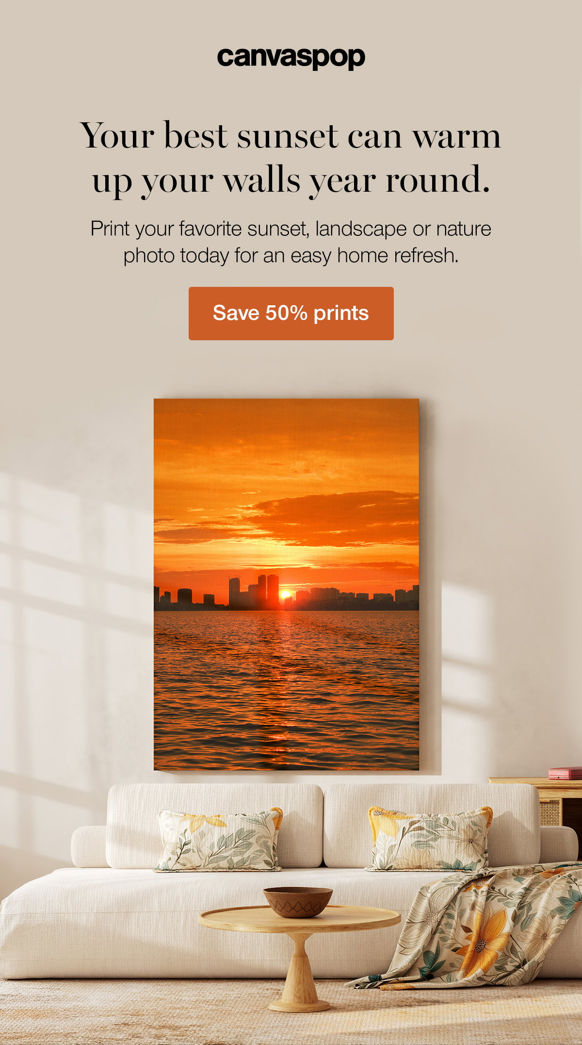 Your best sunset can warm up your walls year round. Print your favorite sunset, landscape or nature photo today for an easy home refresh. Save 50% prints.