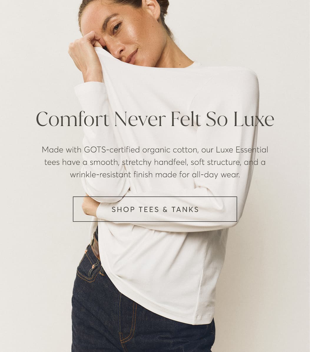 Comfort never felt so luxe. Shop Tees