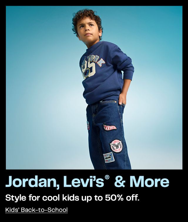 Jordan, Levi’s®️ & More. Style for cool kids up to 50% off. Kids’ Back-to-School