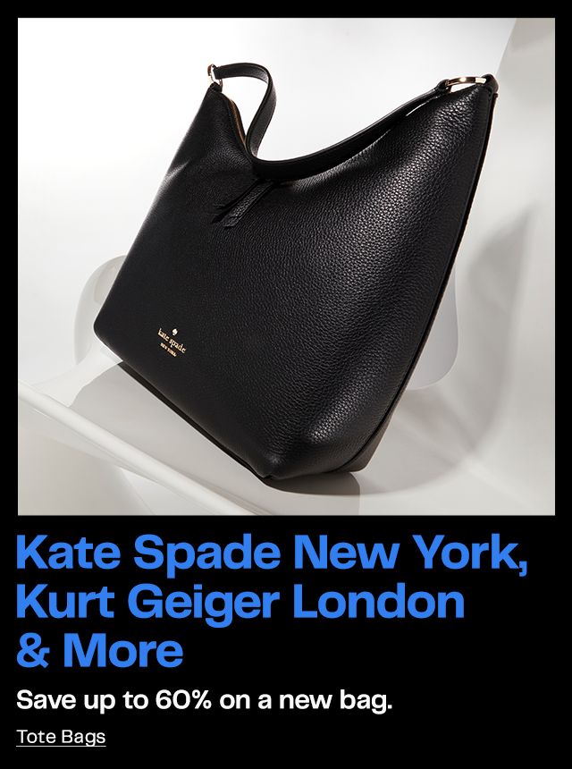 Kate Spade New York, Kurt Geiger London & More. Save up to 60% on a new bag. Tote Bags