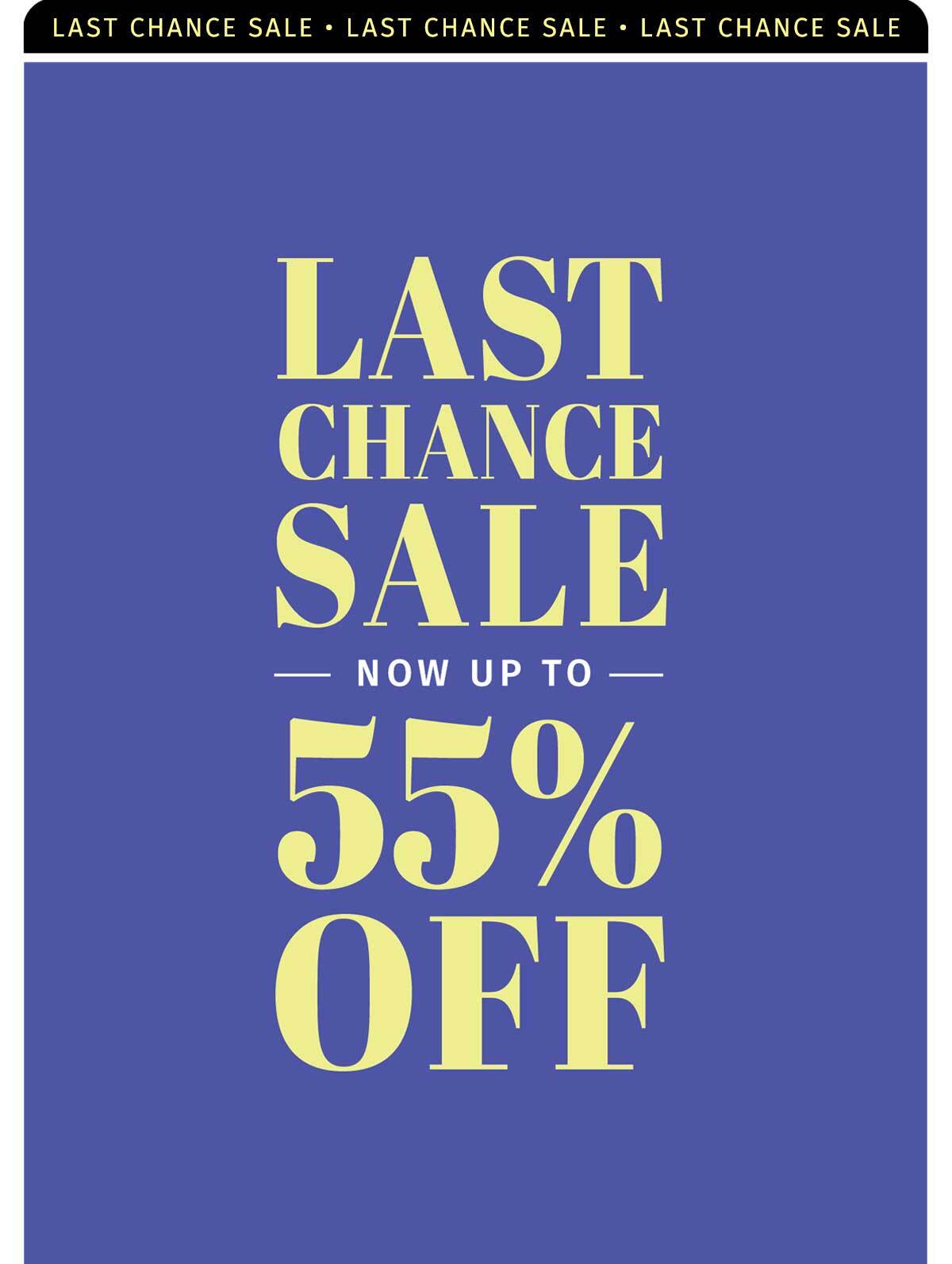 LAST CHANCE SALE NOW UP TO 55% OFF