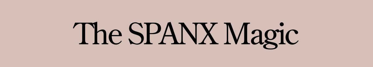 The SPANX Magic