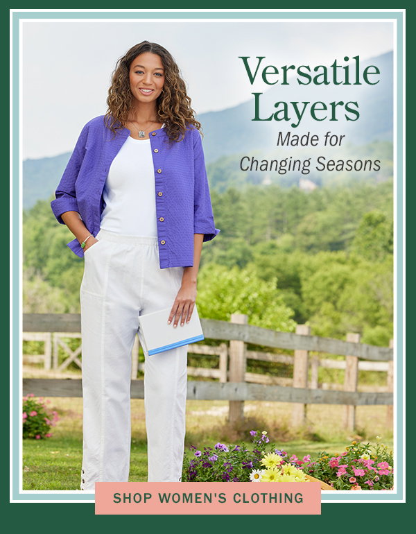 Versatile Layers Made for Changing Seasons. Shop Women's Clothing. Crinkle Cotton Topper Jacket, Women's Crinkle Cotton Ankle Pants