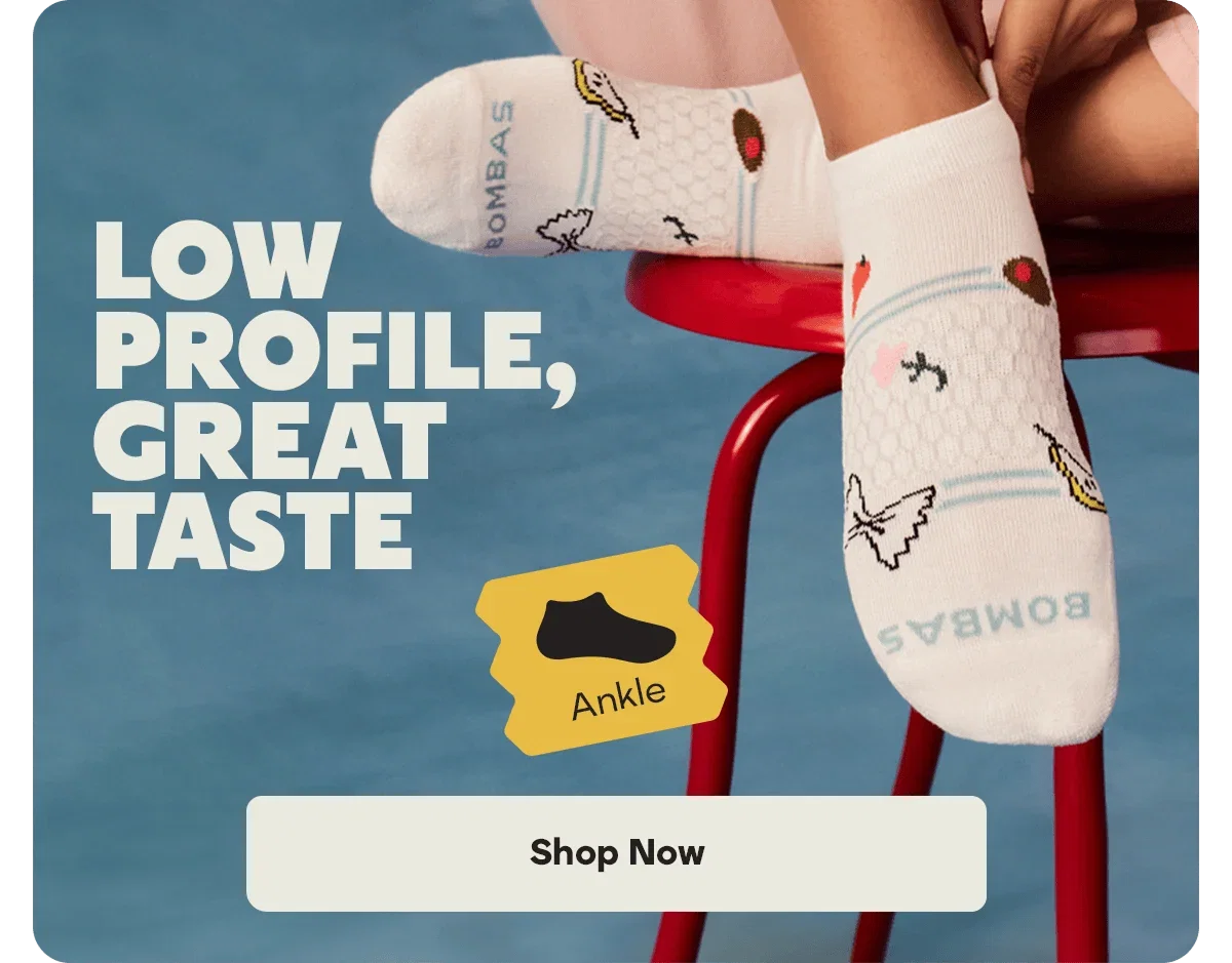 LOW PROFILE, GREAT TASTE. Ankle. Shop Now