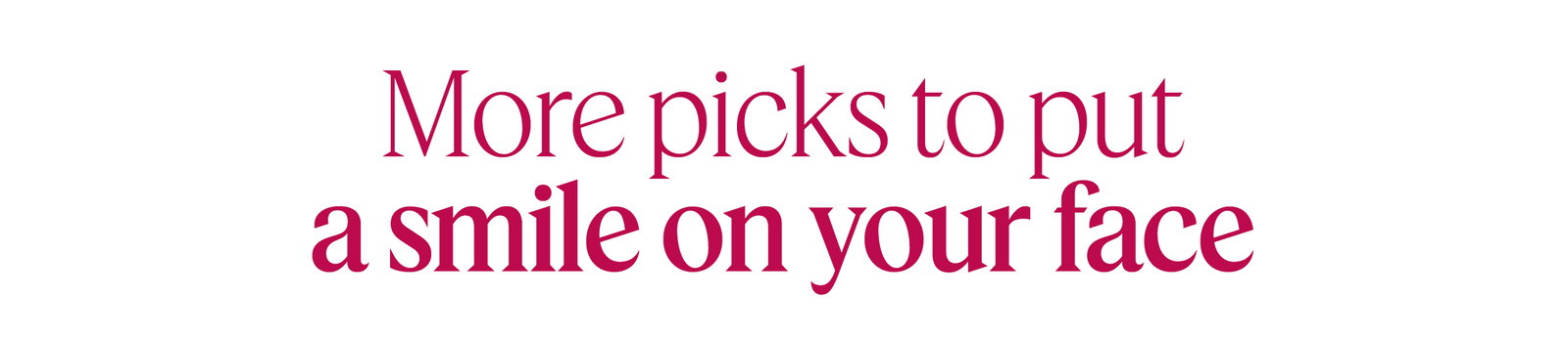 more picks to put a smile on your face